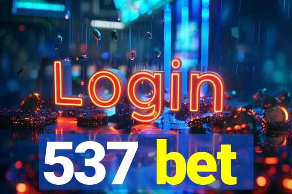 537 bet